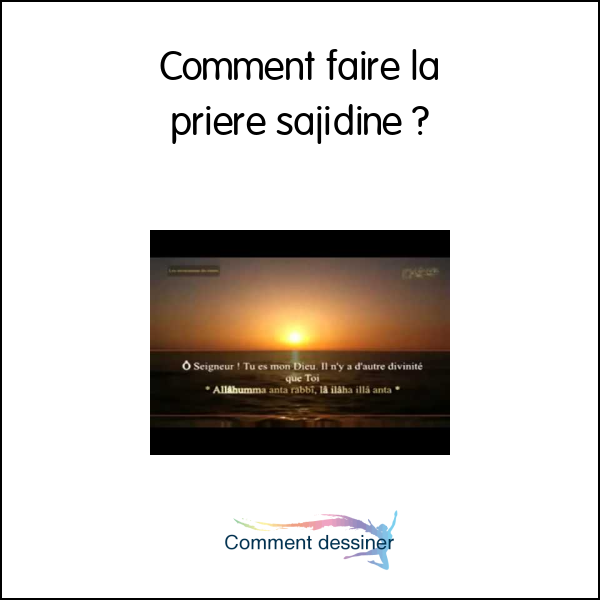 Comment faire la priere sajidine